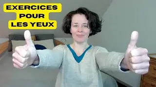 Exercices des Yeux pour Am&eacute;liorer Ta VUE