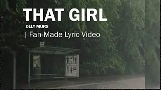 That Girl &ndash; Olly Murs | Fan-Made Lyric Video