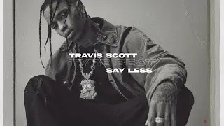 [FREE] TRAVIS SCOTT TYPE BEAT - SAY LESS