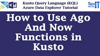 How to Use Ago and Now Functions in Kusto | Kusto Query Language Tutorial (KQL)