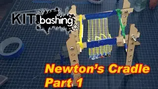 Kitbashing E07 - Newton's Cradle - Part 1