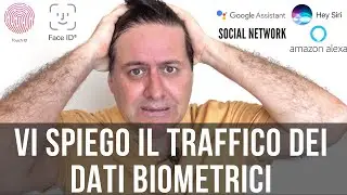 Il traffico dei dati biometrici: Face id, fingerprint, Alexa, Siri, Google Assistant, social network