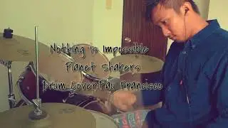 Nothing is Impossible/Planet Shakers (drumcover)