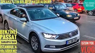 İZİN ALIP SAKARYADAN İSTANBULA GİTTİM|SEYAHAT İZİN BELGESİ NASIL ALINIR?|UCUZLAYAN BENZİNLE YAKIT ?