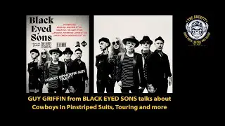 ROCKPIT INTERVIEW: GUY GRIFFIN from BLACK EYED SONS talks debut album 'Cowboys in Pinstriped Suits'