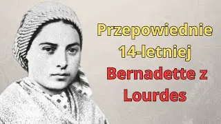 Św. Bernadetta Z Lourdes Ostrzegała! To Stanie Się W 2026 Roku