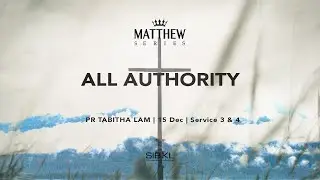 Matthew 28:  All Authority - Pastor Tabitha Lam // 15 Dec 2019