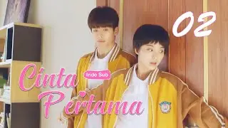 [Indo Sub] Cinta Pertama (First Romance) 02丨初恋了那么多年 02 | Riley, Wan Peng, Wu Hankun