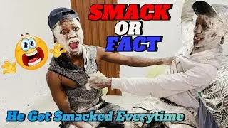 SMACK OR FACT TURNED VIOLENT😭