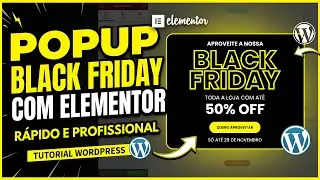 Como Criar um POPUP de Promoção/BLACK FRIDAY com Elementor (Rápido e Profissional)