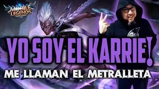 YO SOY EL KARRIE! ME LLAMAN EL METRALLETA - GAMEPLAY - RANKED - MOBILE LEGENDS EN ESPA&Ntilde;OL
