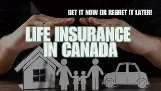Should You Get Life Insurance NOW? Term vs Permanent Explained (Canada Edition)