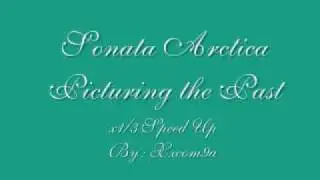 Sonata Arctica - Picturing the Past (x1/3 Speed Up)
