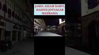 Proud of North East. Islamic University Jamia Assam Darul Hadith Joynagar.