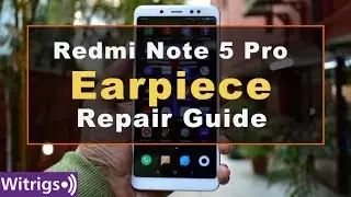 Redmi Note 5 Pro Earpiece Repair Guide | Replacement