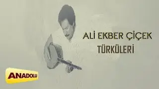 Ali Ekber Çiçek Türküleri  | Anadolu Seçki 2024 © Anadolu Müzik