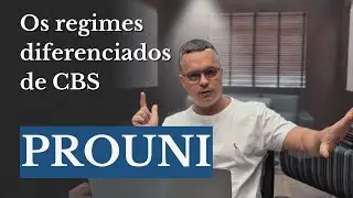 Os regimes diferenciados de CBS: PROUNI