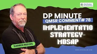 FDA&rsquo;s Inspection Process & MDSAP Updates | DP Minute Comment #78