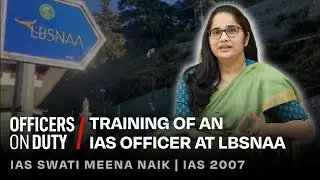 LBSNAA Main Kya Hota Hain? | Training of a Civil Servant | IAS Swati Meena Naik | E230
