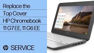 Replace the Top Cover | HP Chromebook 11 G7 EE, 11 G6 EE | HP