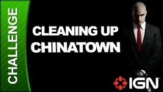 Hitman: Absolution Challenge Guide - Hunter and Hunted: Cleaning Up Chinatown