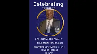 CELEBRATING THE LIFE OF CARLTON ASHLEY DALEY | 26 MAY 2022