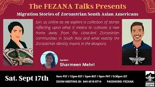 Migration Stories of Zoroastrian South Asian Americans Project :The FEZANA Talks #27