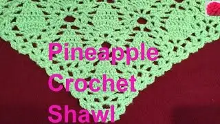 Crochet pineapple shawl (How to Crochet Pineapple) PART 1