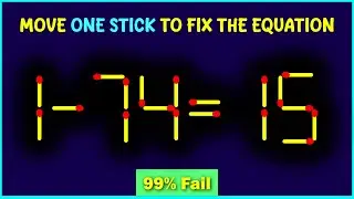 Matchstick puzzle with answer | Math puzzle game | Fix The Equation by moving 1 stick | Improve IQ