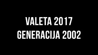 Valeta 2017 - Generacija 2002
