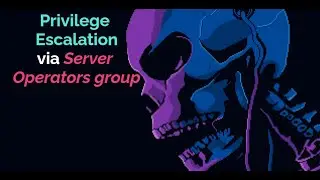 Privilege Escalation via Server Operators group