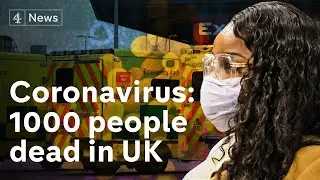 Over 1000 people dead in the UK from coronavirus - what next?