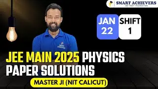 JEE Main 2025 Complete Physics Paper Solutions | 22 - Shift - 1 | Complete Physics Paper Solutions