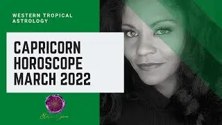 CAPRICORN MARCH 2022 ASTROLOGY HOROSCOPE- FOWARD MOTION