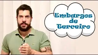 13 Embargos de terceiro: procedimento (Prof. Bruno Garcia Redondo)