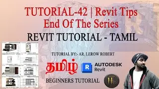 Revit Tutorial Tamil | TUTORIAL-42 | Revit Tips | End Of The Series | Beginners tutorial#revit#tamil