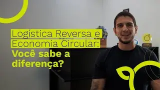 Logística Reversa e Economia Circular: Como Funciona na Prática?