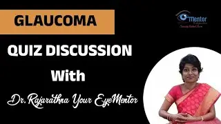 GLAUCOMA QUIZ DISCUSSION with Dr.Rajarathna Thangavel Your EyeMentor