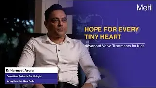 Revolutionary Advances in Valve Treatment for Children | Dr. Harmeet Singh Arora