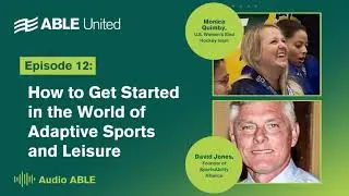 Episode 12 | How to Get Started in the World of Adaptive Sports and Leisure