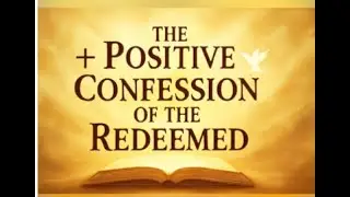 The Positive Confession of The Redeemed #PositiveConfession #TheRedeemed