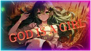 [Nightcore] GOD IS A GIRL (Groove Coverage) #musicforyoursoul #nightcore #godisagirl