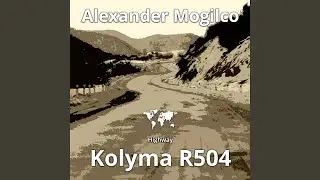 Kolyma R504 Highway: Special edition