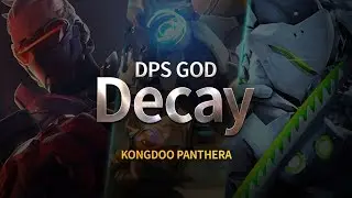 [FRAG MOVIE] DPS GOD Decay FRAG MOVIE / KONGDOO PANTHERA