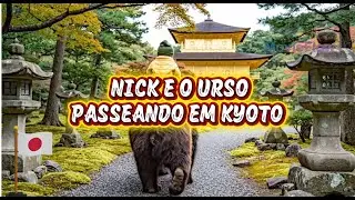 NICK E O URSO - CONHECENDO KYOTO NO JAP&Atilde;O.
