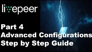 Part 4: Advanced Livepeer Configurations
