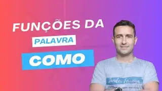 Curso Português do Zero | Aula 56 | Funções da palavra COMO | Concurso CGU