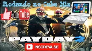 PayDay 2 tablet Cube Mix plus Intel 615 4GB RAM