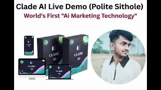 Clade AI Live Demo (Polite Sithole) ll,  World&rsquo;s First &ldquo;Ai Marketing Technology&rdquo;