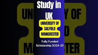 University of Salfold Manchester Fully Funded Scholarship 2024-25┃Study in UK┃No Fee┃How to Apply┃